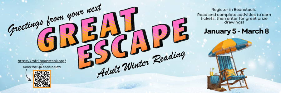 Great Escape, Adult Winter Reading. Click to sign up at mfrl.beanstack.org